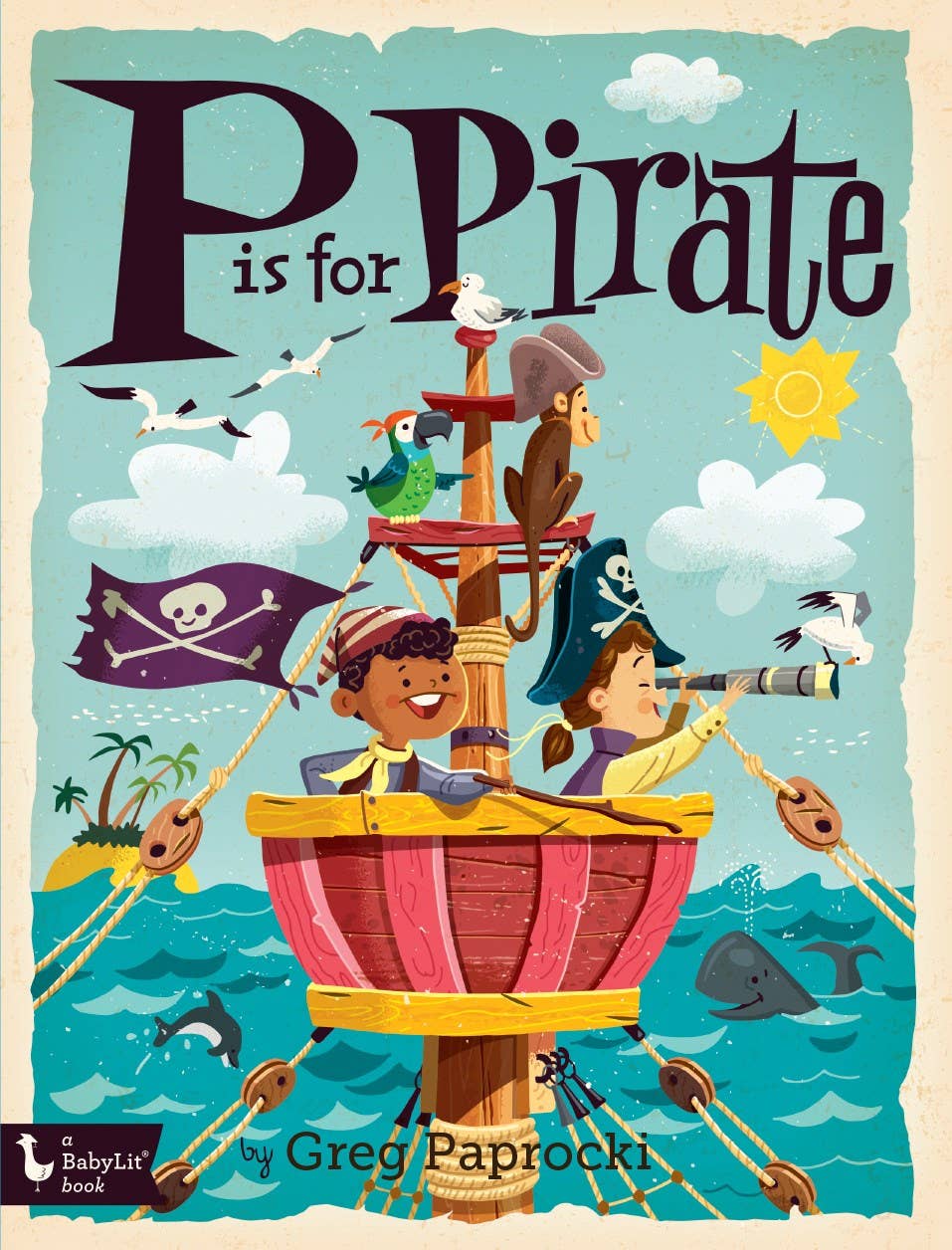Alphabet Board Book: P is for Pirate by Greg Paprocki