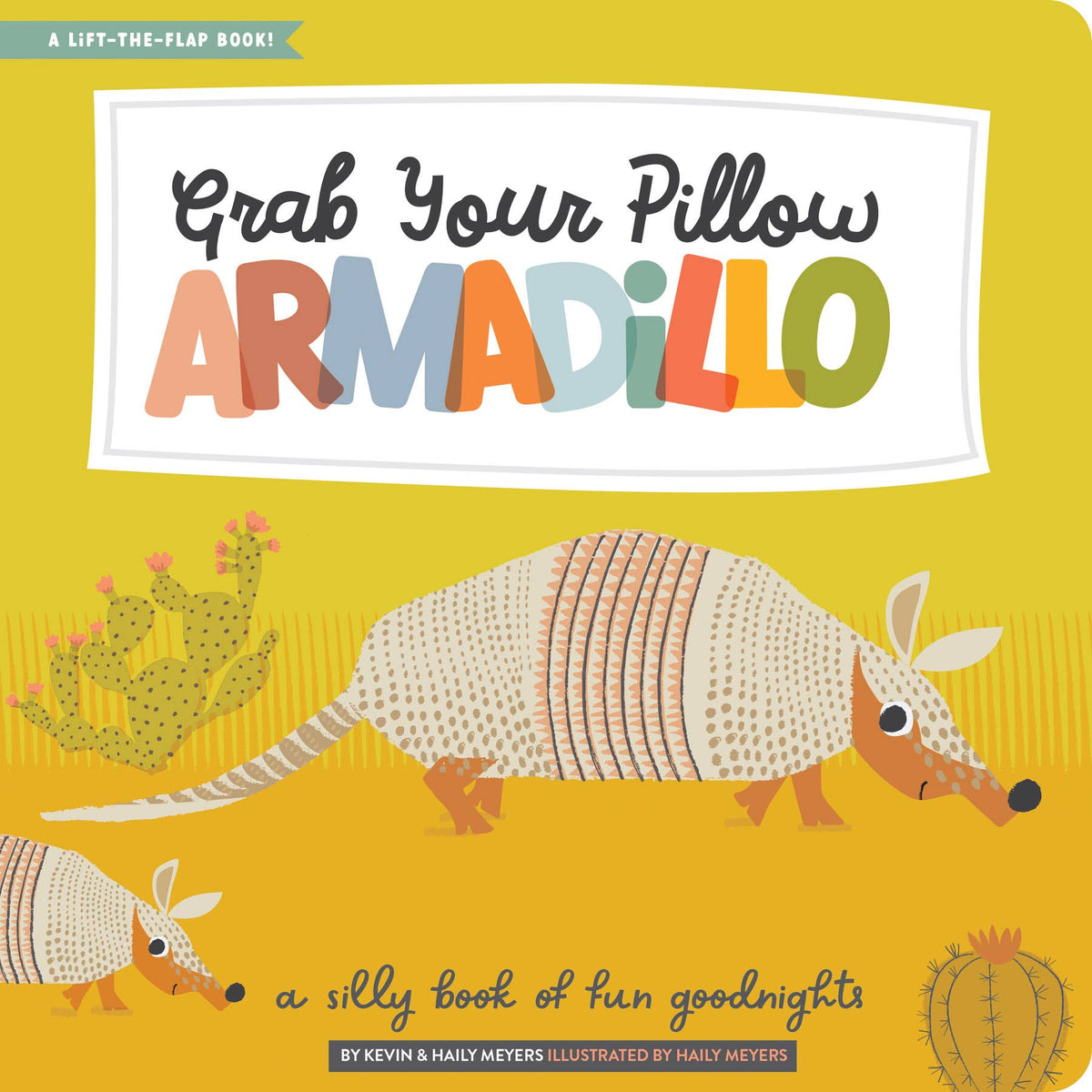 Grab Your Pillow, Armadillo: A Silly Book of Fun Goodnights - Board Book