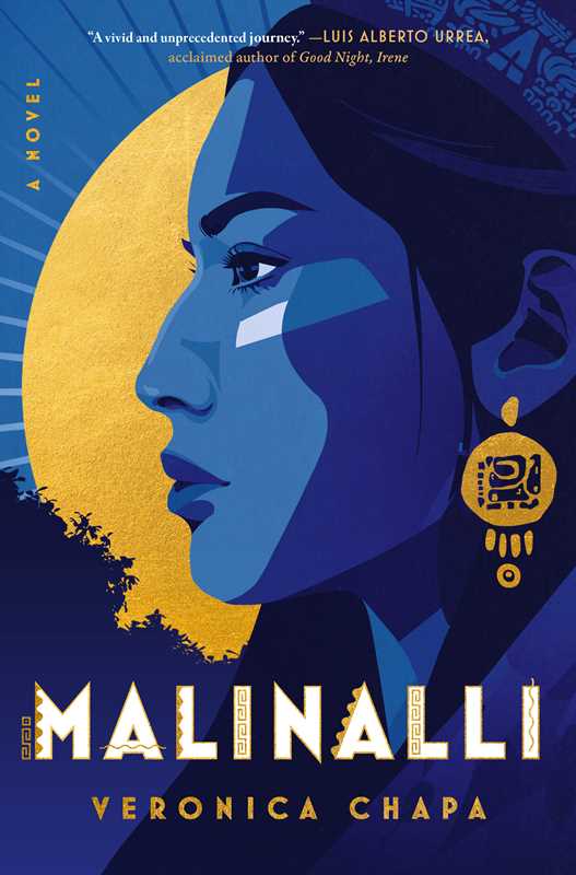 Malinalli: A Novel by Veronica Chapa
