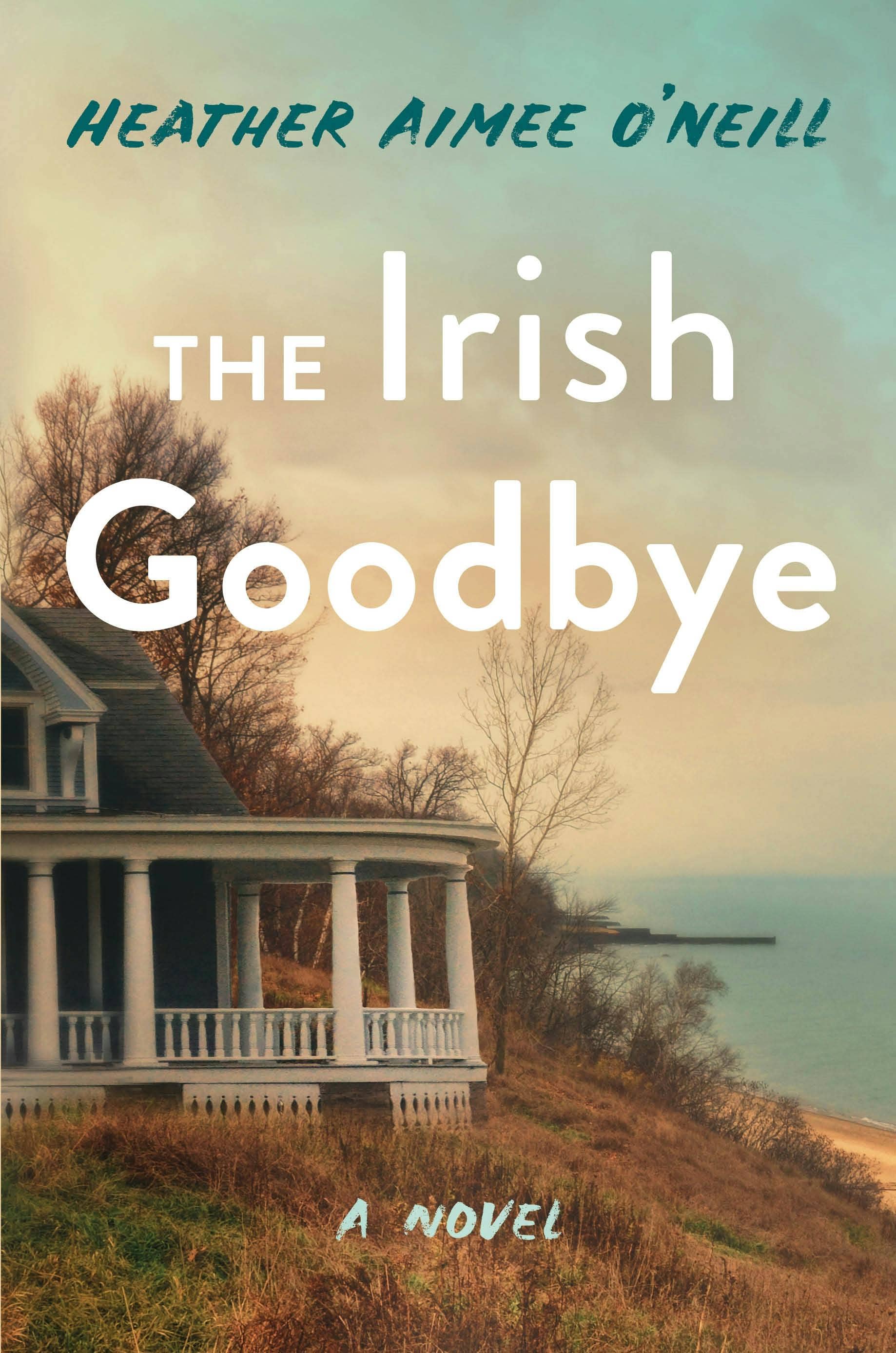 Irish Goodbye: A Novel by Heather Aimee O&
