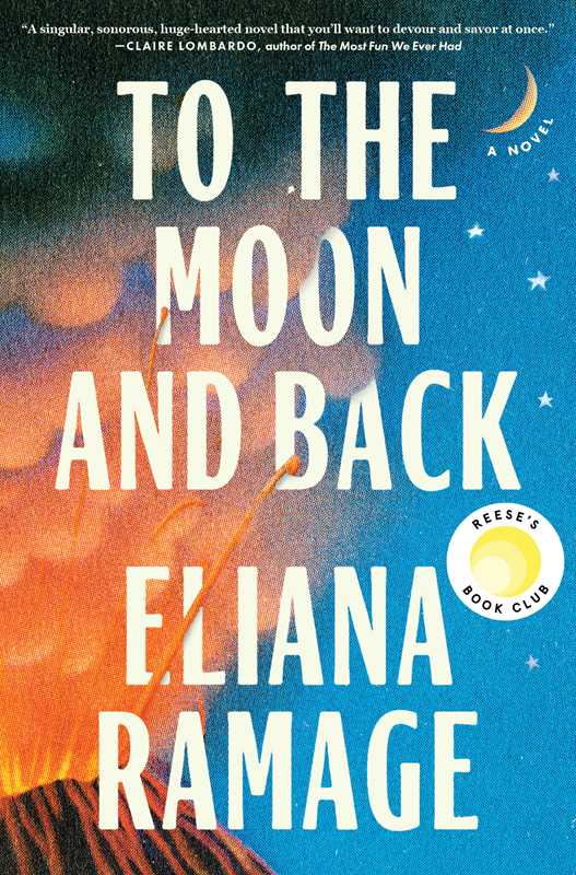 To the Moon and Back: A Novel by Eliana Ramage