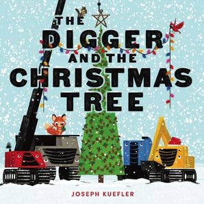 The Digger and the Christmas Tree by Joseph Kuefler