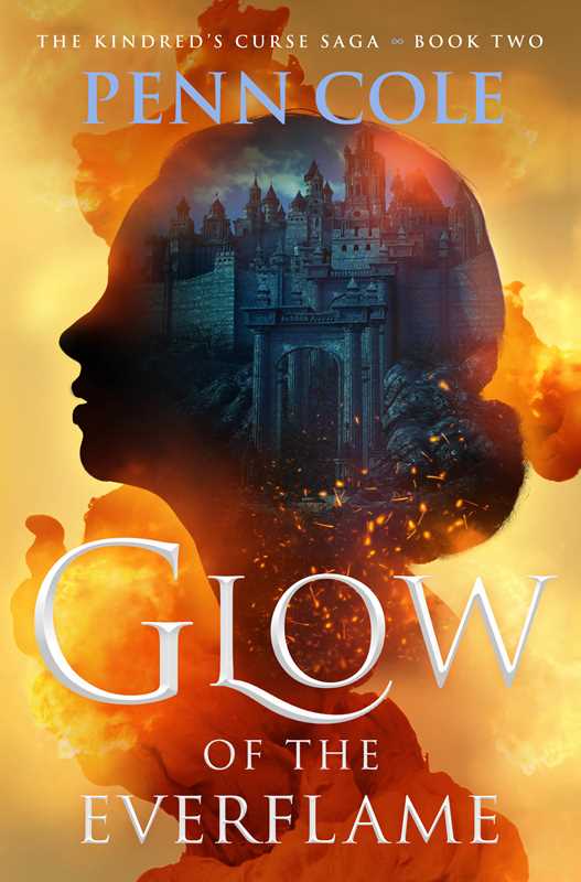The Kindred’s Curse Saga: Glow of the Everflame: Book 2 by Penn Cole