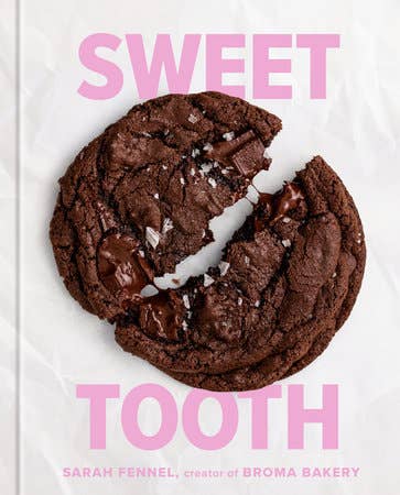 Sweet Tooth: 100 Desserts to Save Room For (A Baking Book) by Sarah Fennel