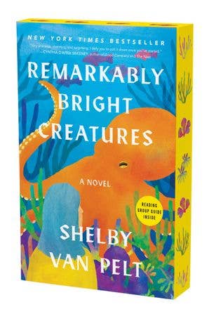 Remarkably Bright Creatures: A Novel by Shelby Van Pelt