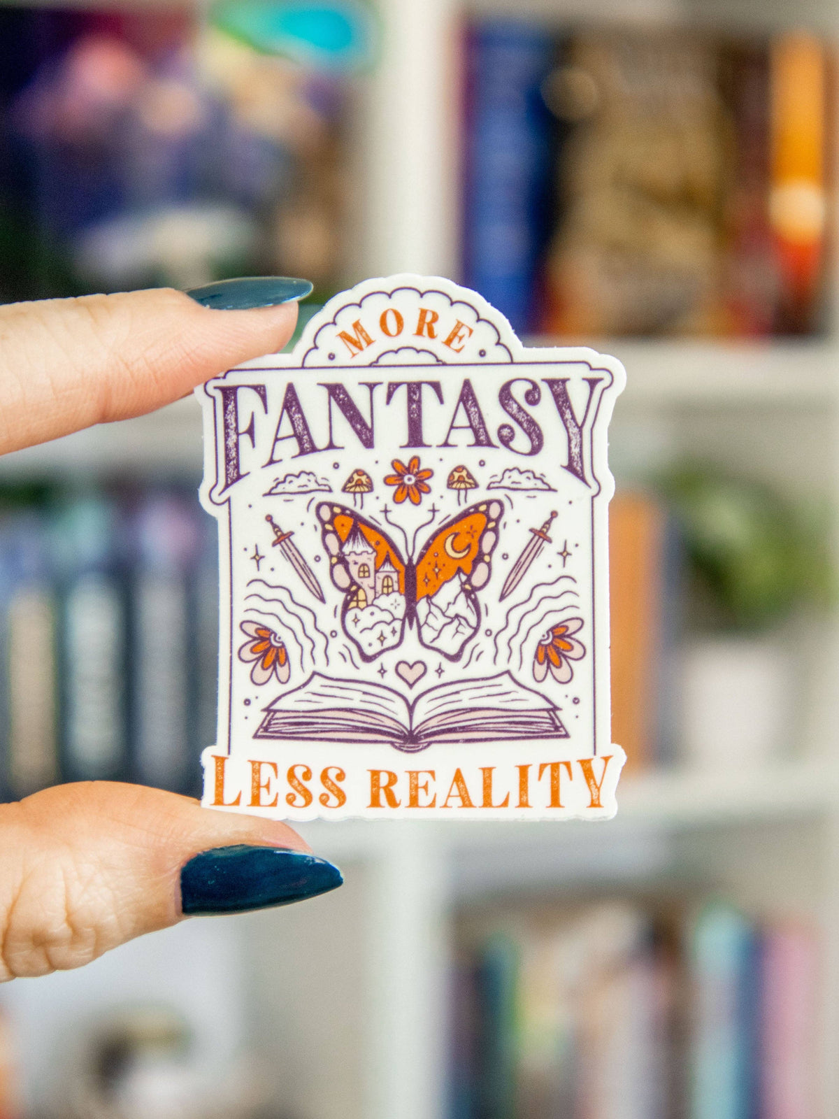 More Fantasy Less Realtiy Sticker