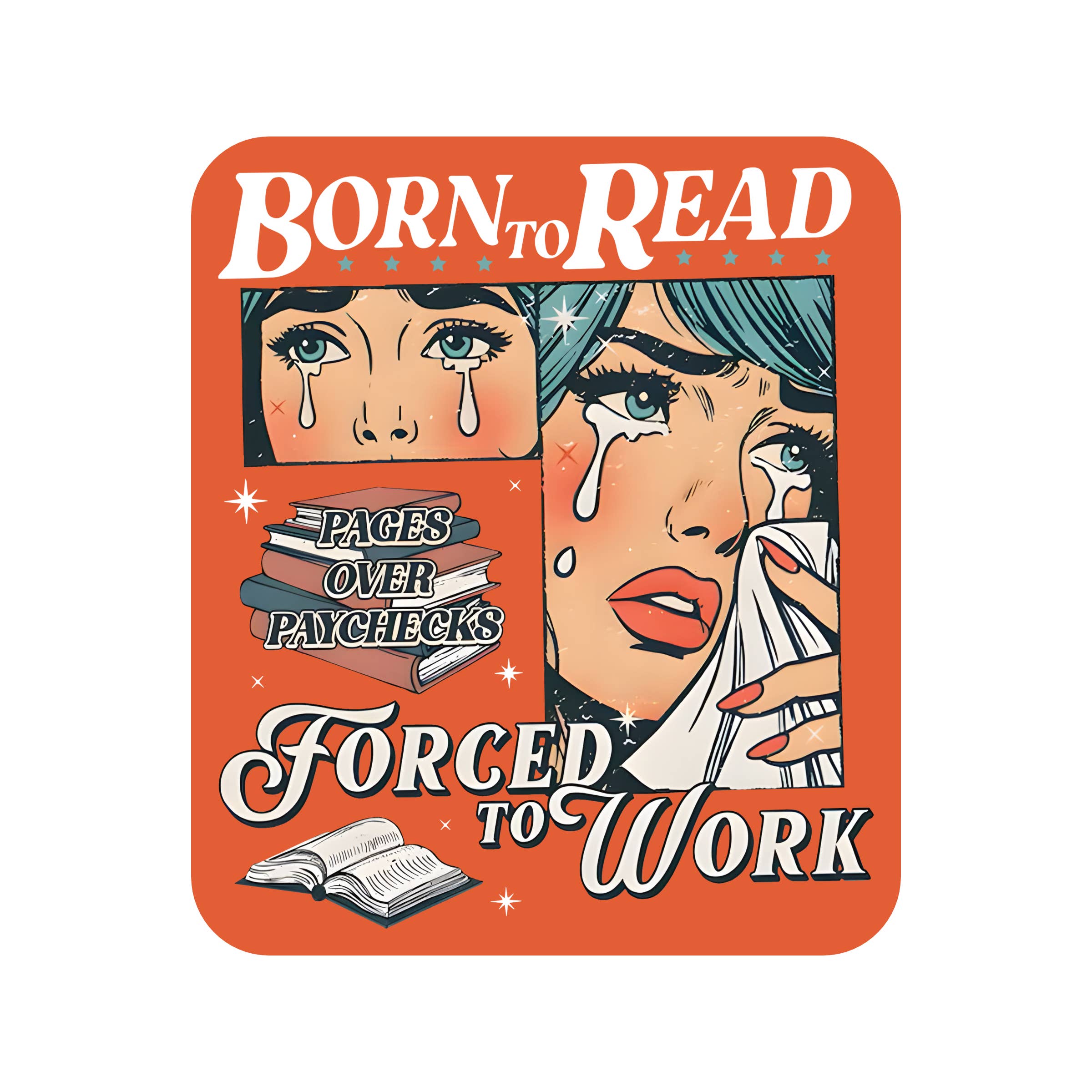 Born to Read, Forced to Work Sticker