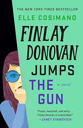Finlay Donovan Jumps The Gun: A Novel Book 3 by Elle Cosimano