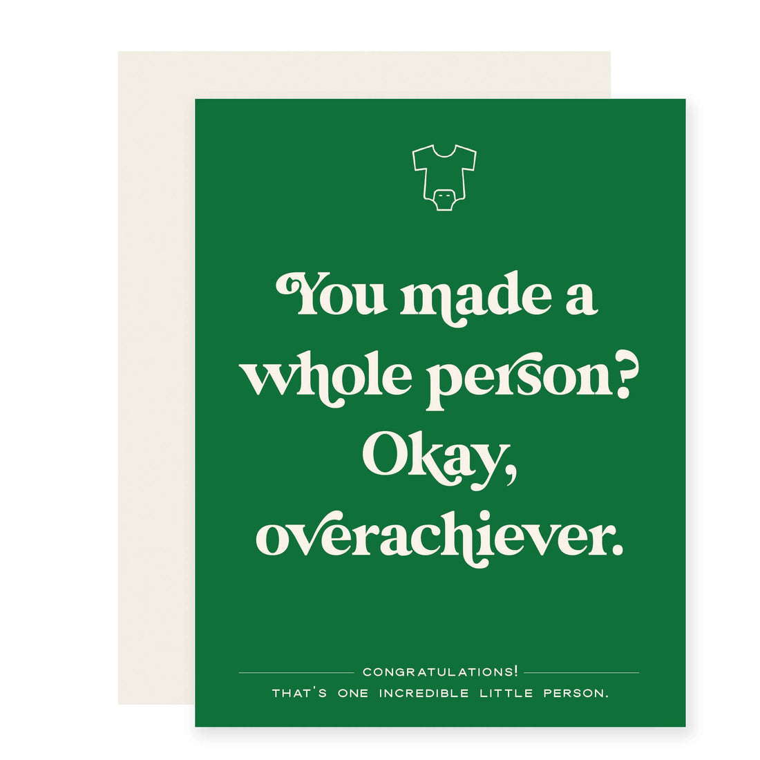 Okay, Overachiever Baby Card