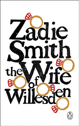 Wife of Willesden: A Novel by Zadie Smith