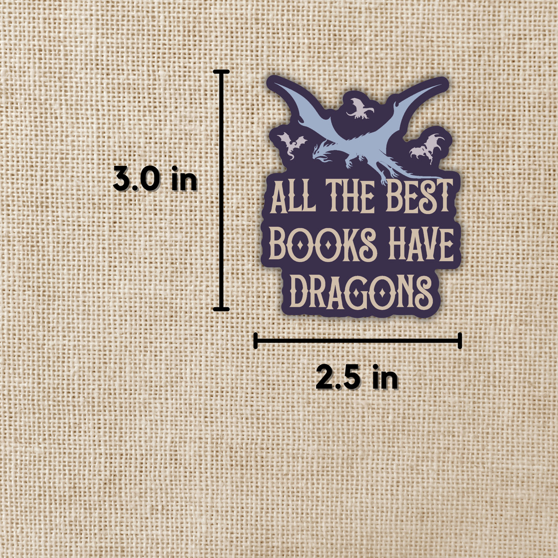 All The Best Books Have Dragons Sticker