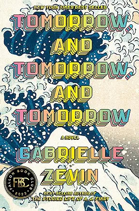 Tomorrow & Tomorrow & Tomorrow by Gabrielle Zevin