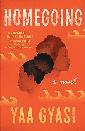 Homegoing: A Novel by Yaa Gyasi