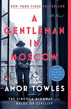A Gentleman in Moscow: A Novel by Amor Towles
