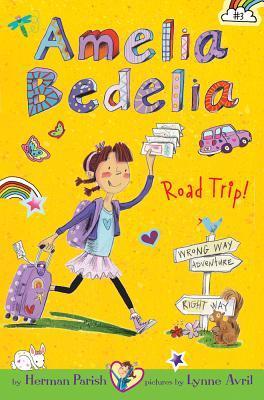Amelia Bedelia Road Trip, Book 3 by Herman Parish
