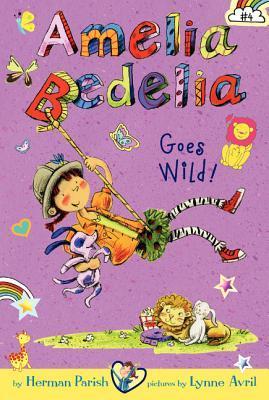Amelia Bedelia Goes Wild, Book 4 by Herman Parish