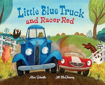 Little Blue Truck and Racer Red by Alice Schertle