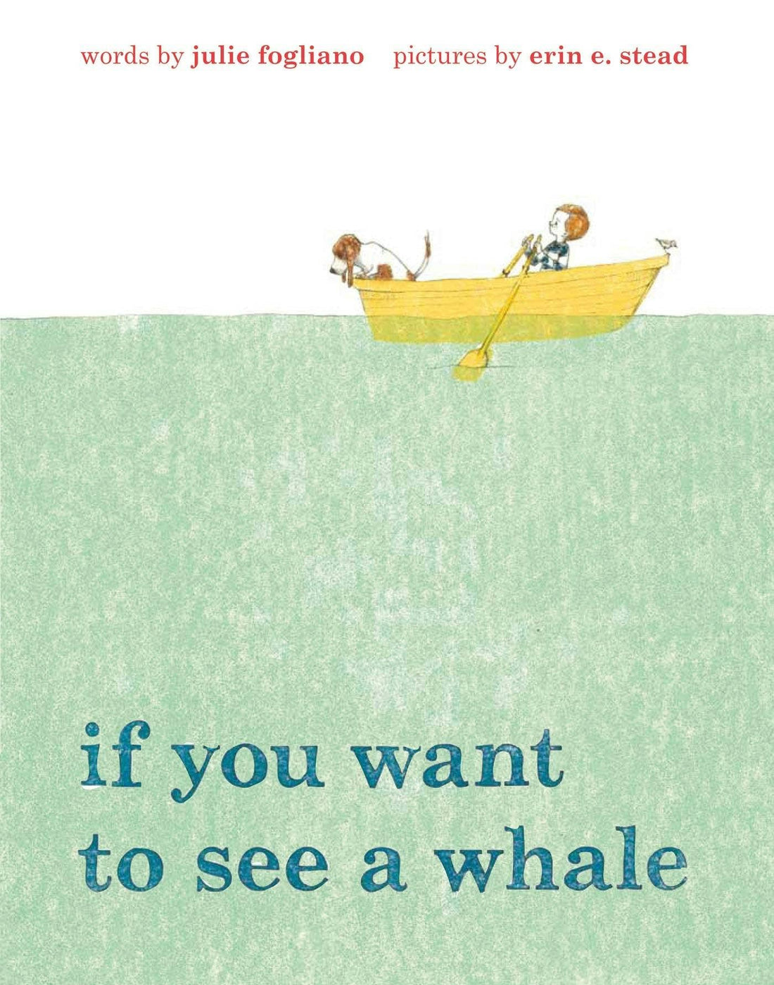 If You Want To See A Whale by Julie Fogliano