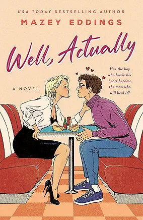 Well, Actually: A Novel by Mazey Eddings