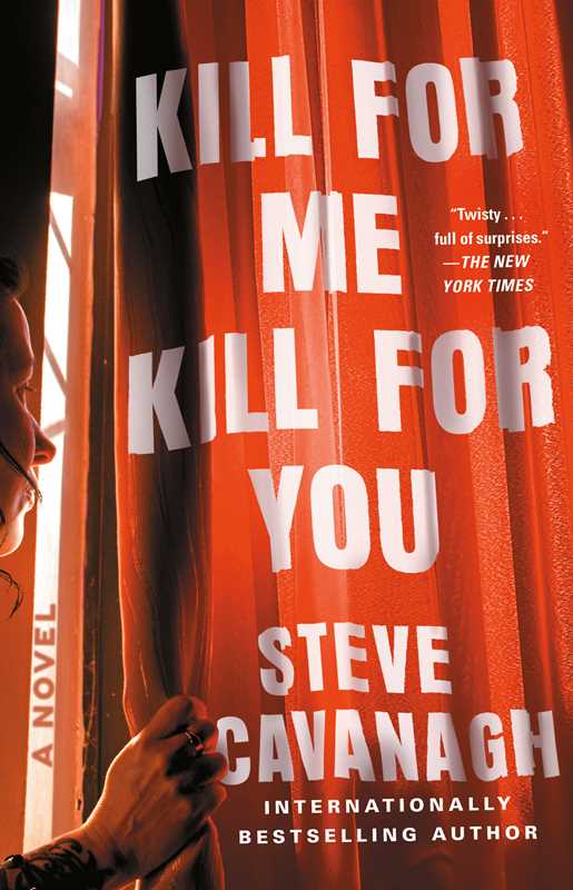 Kill for Me, Kill for You: A Novel by Steve Cavanagh