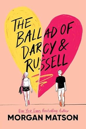 The Ballad of Darcy & Russell by Morgan Matson