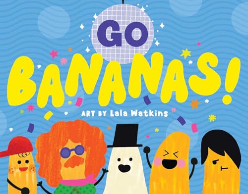 Go Bananas! by A.B.Peele & Art by Lala Watkins