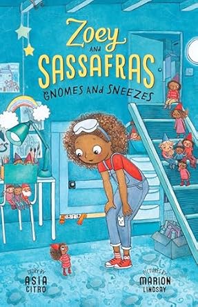 Zoey and Sassafras: Gnomes and Sneezes: Book 10 by Asia Citro