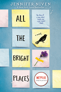 All the Bright Places: A Novel by Jennifer Niven