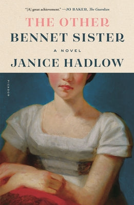 The Other Bennet Sister: A Novel by Janice Hadlow