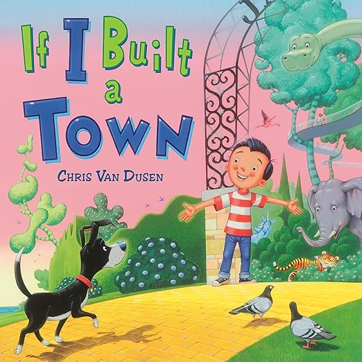 If I Built a Town by Chris Van Dusen
