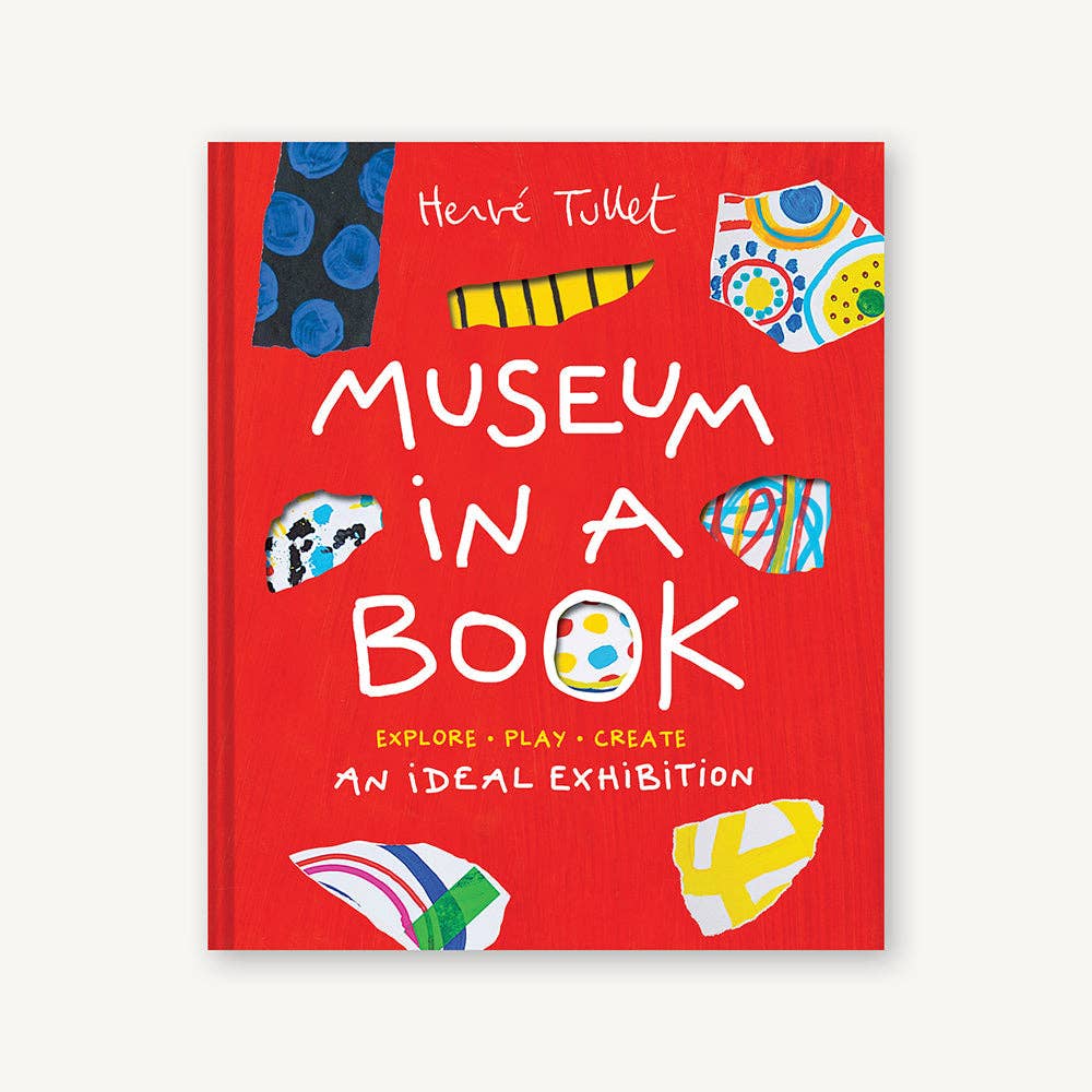 Museum in a Book: Explore, Play, Create by Herve Tullet