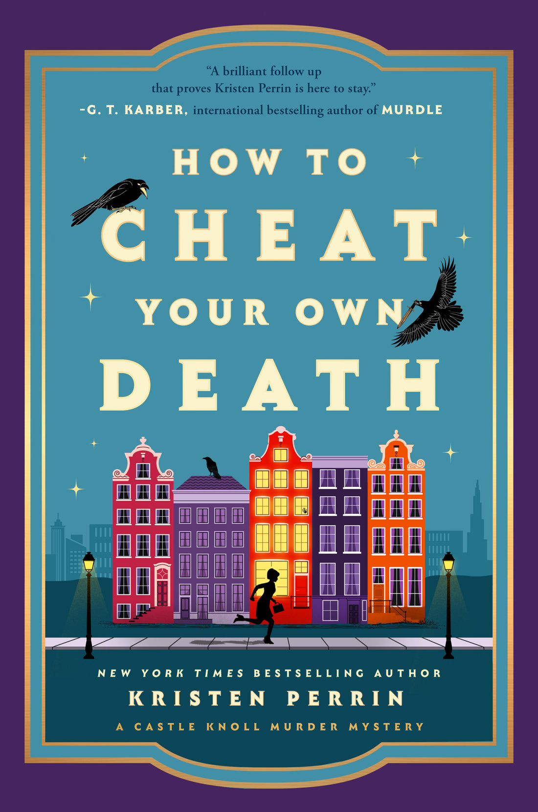 How To Cheat Your Own Death: A Castle Knoll Murder Mystery, Book 3 by Kristen Perrin