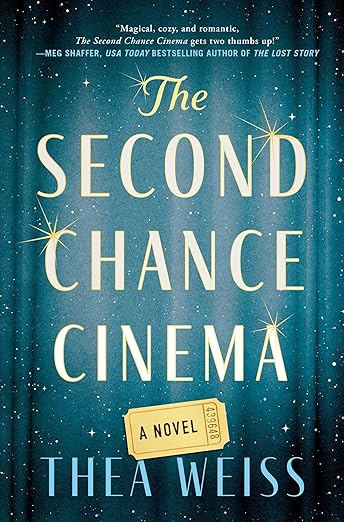 Second Chance Cinema: A Novel by Thea Weiss