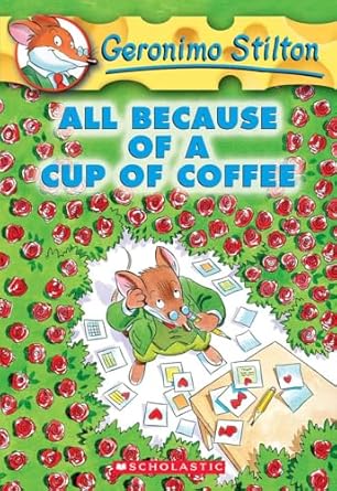 Geronimo Stilton: All Because of a Cup of Coffee No. 10 (Scholastic)