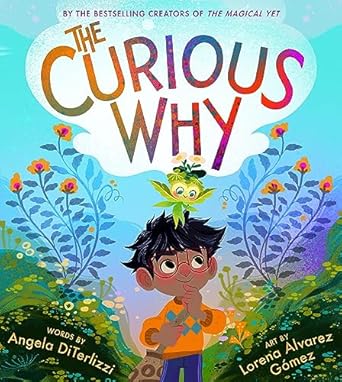 The Curious Why by Angela DiTerlizzi
