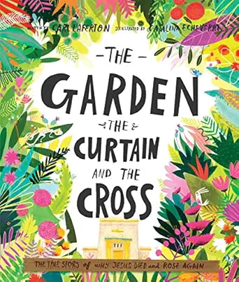 The Garden, the Curtain and the Cross by Carl Laferton