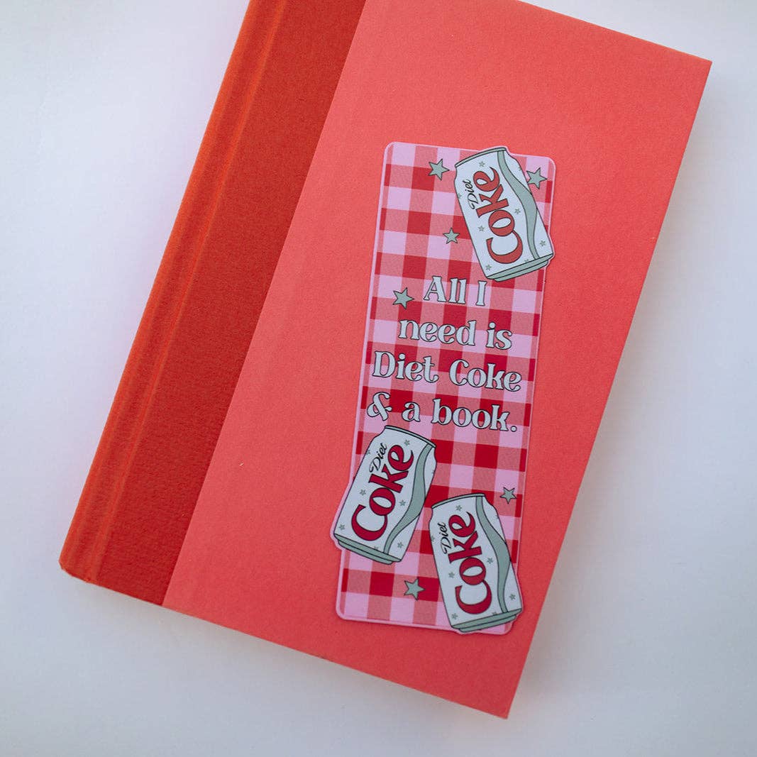 All I Need Is Diet Coke and a Book Bookmark