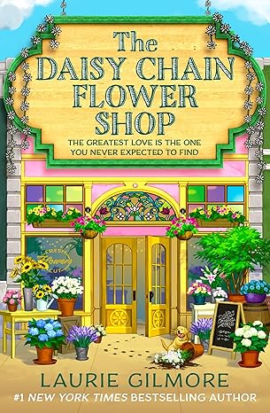 The Daisy Chain Flower Shop by Laurie Gilmore