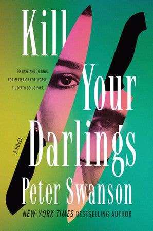Kill Your Darlings: A Novel by Peter Swanson