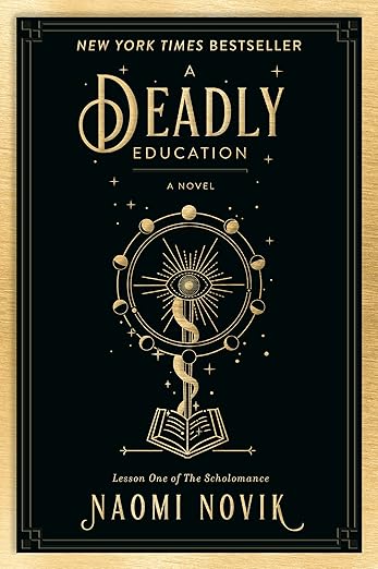 A Deadly Education: A Novel The Scholomance Book 1 by Naomi Novik