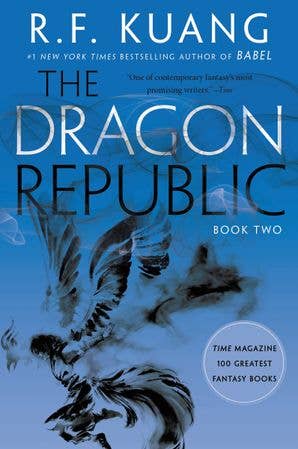The Dragon Republic: The Poppy Wars, Book 2 by R. F. Kuang
