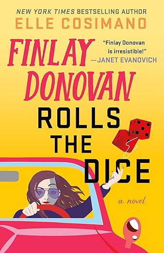 Finlay Donovan Rolls the Dice: A Novel Book 4 by Elle Cosimano