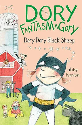 Dory Fantasmagory, Dory Dory Black Sheep Book 3 by Abby Hanlon