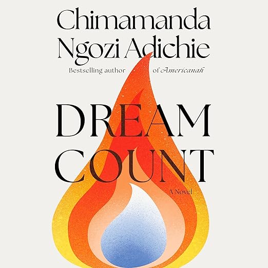 Dream Count by Chimanamanda Ngozi Adichie