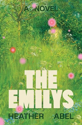The Emilys: A Novel by Heather Abel