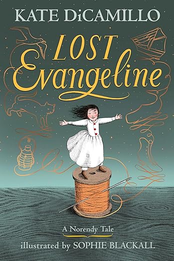 Lost Evangeline: A Norendy Tale by Kate DiCamillo