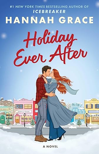 Holiday Ever After: A Novel by Hannah Grace
