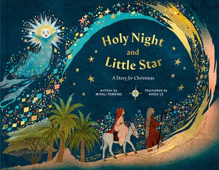 Holy Night and Little Star: A Story for Christmas by Mitali Perkins