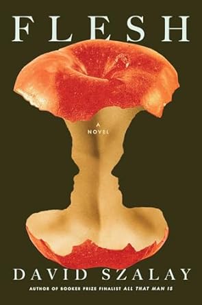 Flesh: A Novel by David Szalay