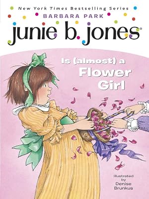 Junie B Jones is (Almost) a Flower Girl, Book 13 by Barbara Park